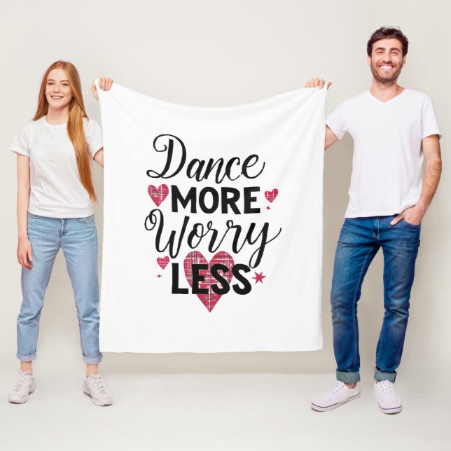 Positive Dance More Worry Less Typography Fleece Blanket (In Situ)