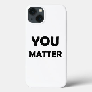 Positive Design – You Matter Affirmation iPhone 13 Case