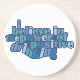 Positive Drinking coaster