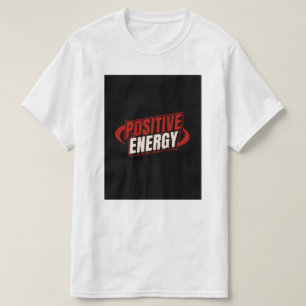 Positive energy design. T-Shirt