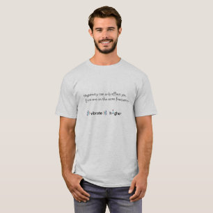 Positive energy great vibes high vibration shirt