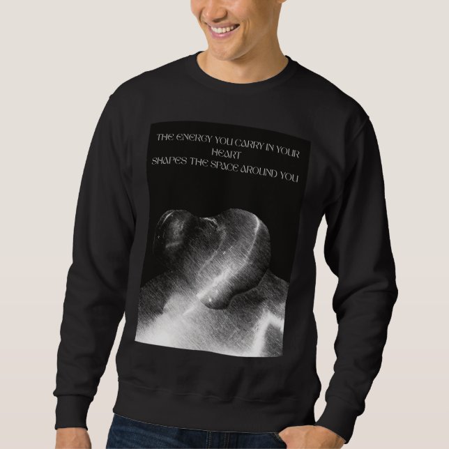 Positive Energy in your Heart Sweatshirt (Front)