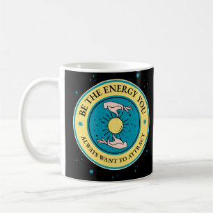 Positive energy motivation message  coffee mug
