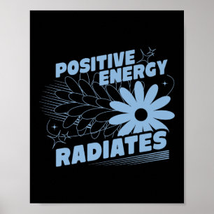 Positive, Energy Radiates Positive Quote Inspirati Poster