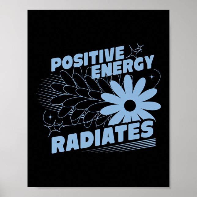 Positive, Energy Radiates Positive Quote Inspirati Poster (Front)