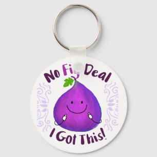 Positive Fig Pun - No Fig Deal I got this Key Ring