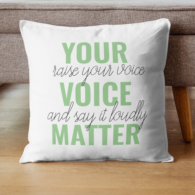 Positive Green Your Voice Matter Motivation Quote  Cushion (Creator Uploaded)