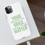 Positive Green Your Voice Matter Motivation Quote  iPhone 11Pro Max Case<br><div class="desc">Positive Green Your Voice Matter Motivation Quote</div>