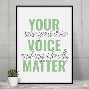 Positive Green Your Voice Matter Motivation Quote Poster
