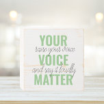 Positive Green Your Voice Matter Motivation Quote  Wooden Box Sign<br><div class="desc">Positive Green Your Voice Matter Motivation Quote</div>