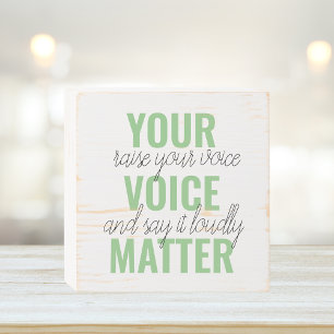 Positive Green Your Voice Matter Motivation Quote Wooden Box Sign