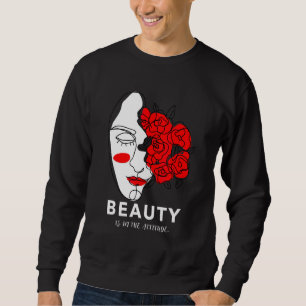 Positive & Inspirational Everyday Beauty Is In The Sweatshirt