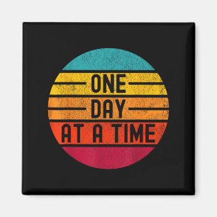 Positive Inspiring Motivational Recovery One Day Magnet