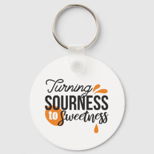 Positive Life Message – Turning Sour to Sweet Key Ring