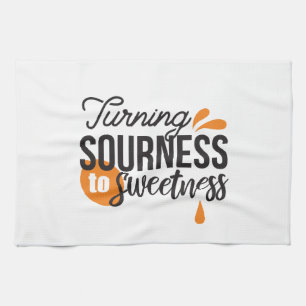 Positive Life Message – Turning Sour to Sweet Tea Towel