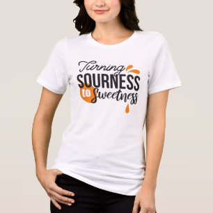 Positive Life Message – Turning Sour to Sweet Tri-Blend Shirt