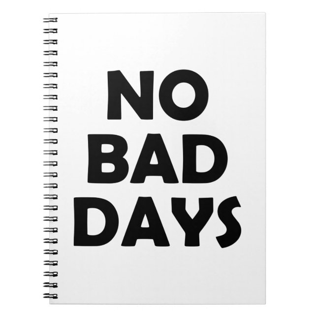 Positive Life Only | No Bad Days Ahead Notebook (Front)