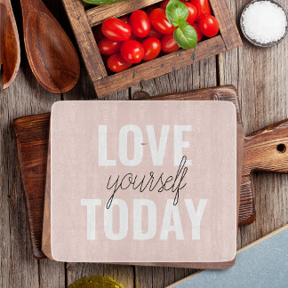 Positive Love Yourself Today Pastel Pink Quote Cutting Board