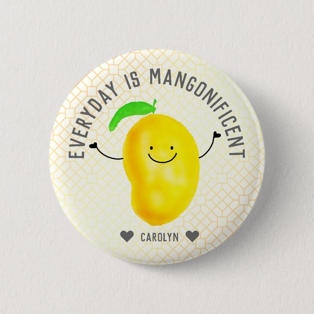 Positive Mango Pun - Everyday is Mangonificent 6 Cm Round Badge (Front)