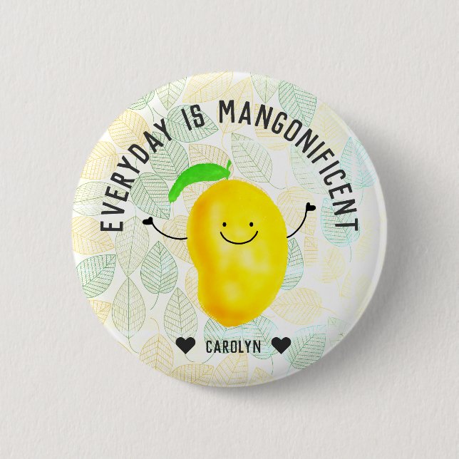 Positive Mango Pun - Everyday is Mangonificent 6 Cm Round Badge (Front)