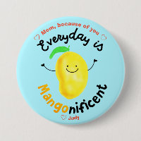 Positive Mango Pun - Everyday is Mangonificent