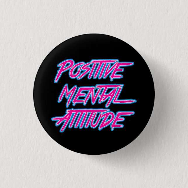 Positive Mental Attitude Button (Front)
