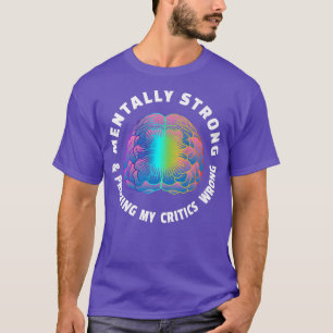 Positive Mental Health Awareness Fitness Message 6 T-Shirt