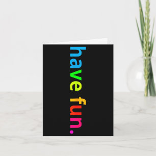Positive message colourful have fun for kids boys card