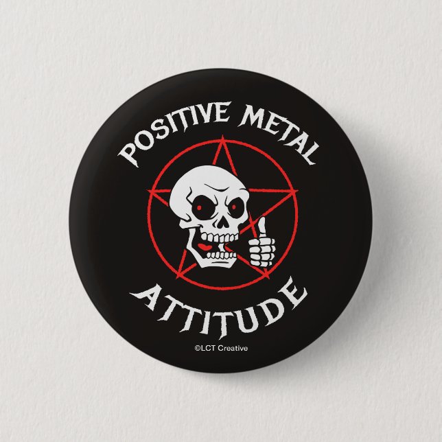 Positive Metal Attitude 6 Cm Round Badge (Front)