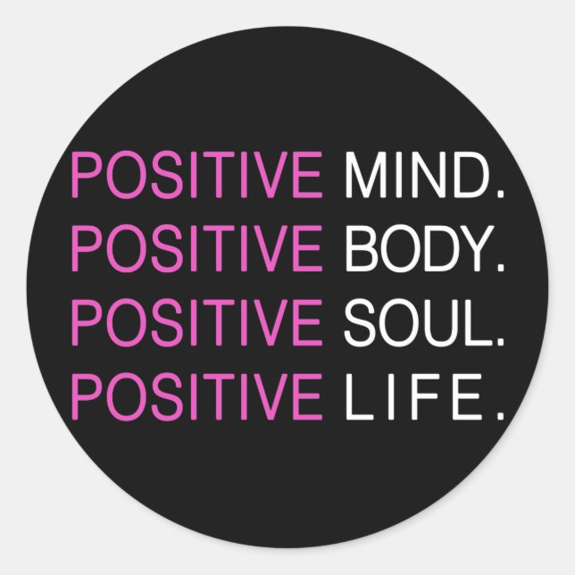 Positive Mind Body Soul Life Classic Round Sticker (Front)