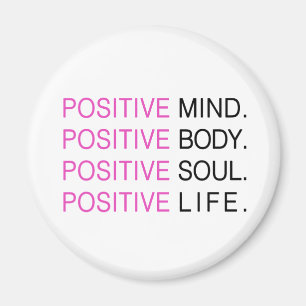 Positive Mind Body Soul Life Magnet