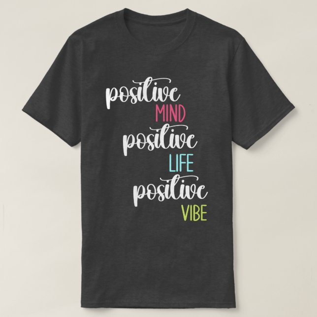 Positive Mind Positive Life Positive Vibe Mental H T-Shirt (Design Front)