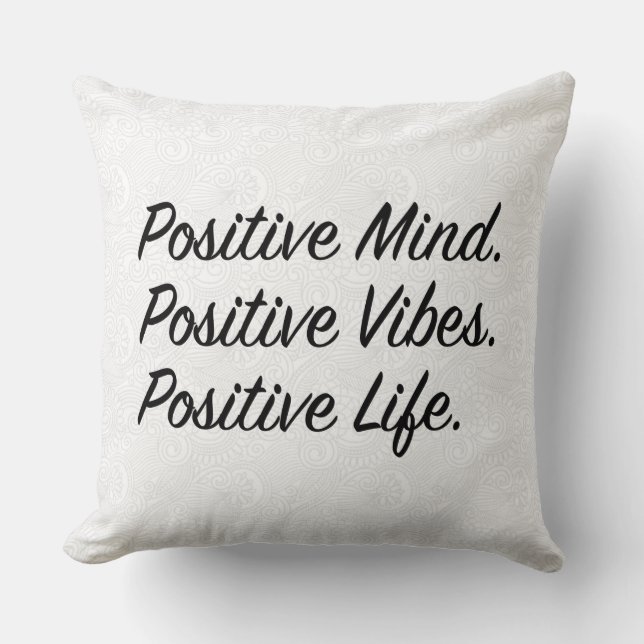 Positive Mind. Positive Vibes. Positive Life. Cushion (Front)