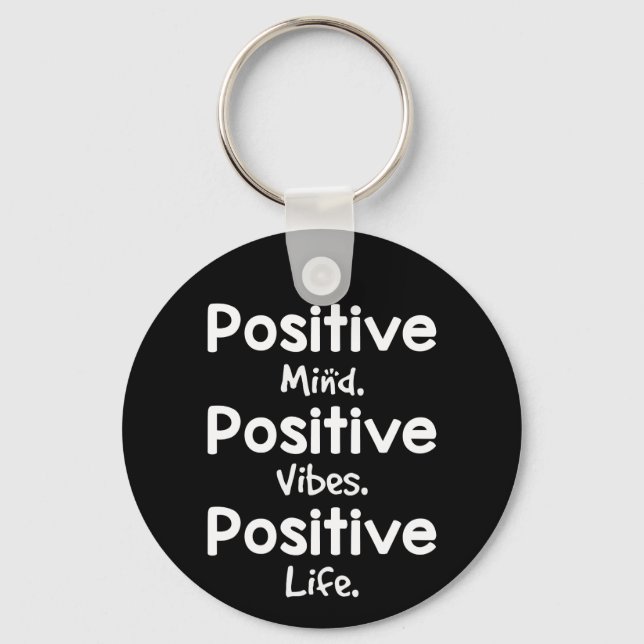 Positive Mind Positive Vibes Positive Life Key Ring (Front)