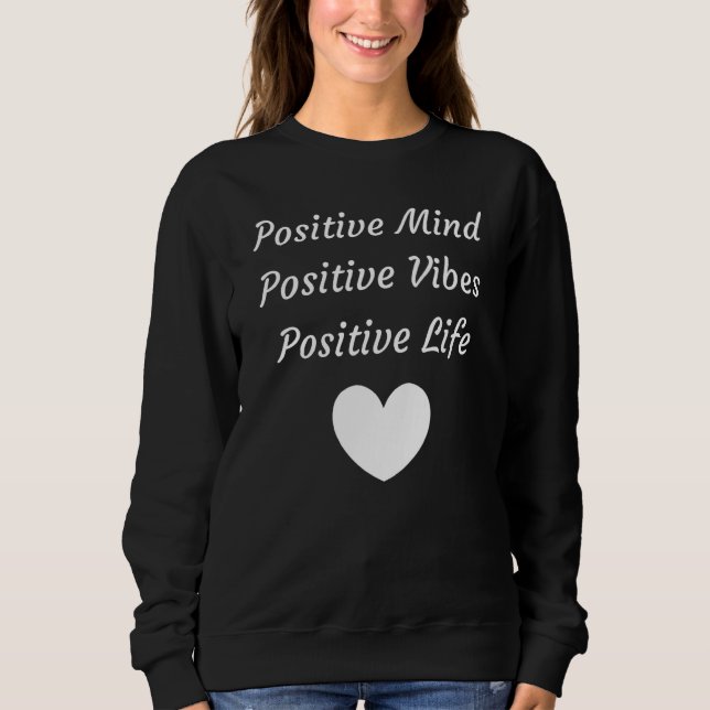 Positive Mind Positive Vibes Positive Life Peace M Sweatshirt (Front)