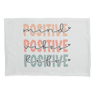 Positive Mind Vibes Life Inspirational Quote Pillo Pillowcase