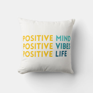 Positive Mind, Vibes, Life Motivational Cushion