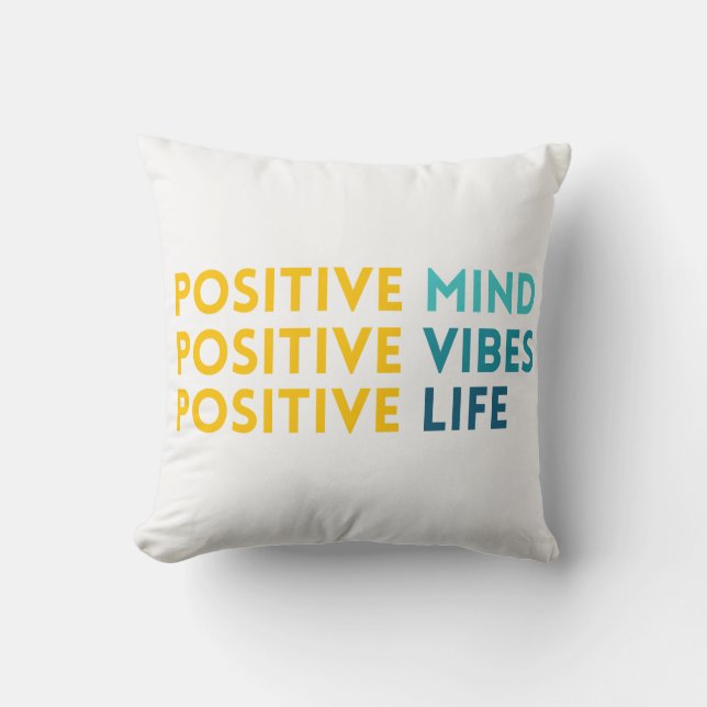 Positive Mind, Vibes, Life Motivational  Cushion (Front)