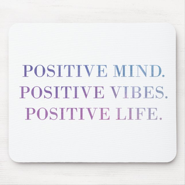 Positive Mind, Vibes, Life (Purple - Blue) quote Mouse Pad (Front)