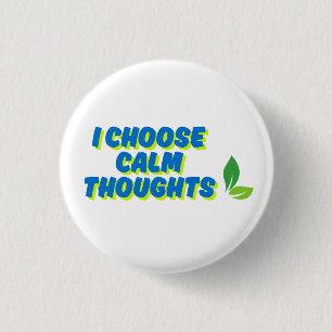 Positive Motivation I Choose Calm Thoughts 3 Cm Round Badge