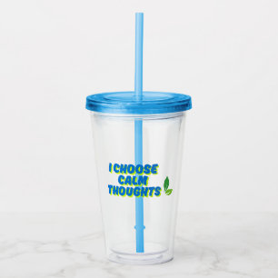Positive Motivation I Choose Calm Thoughts Acrylic Tumbler
