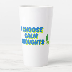 Positive Motivation I Choose Calm Thoughts Latte Mug