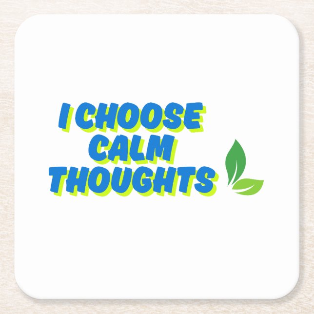 Positive Motivation I Choose Calm Thoughts Square Paper Coaster (Front)
