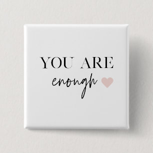 Positive Motivation You Are Enough Quote 15 Cm Square Badge