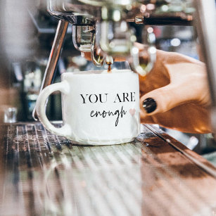 Positive Motivation You Are Enough Quote Espresso Cup