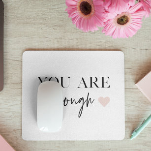 Positive Motivation You Are Enough Quote Mouse Pad