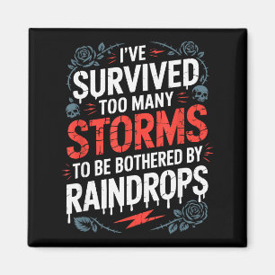Positive Motivational Inspiring, I’ve Survived Man Magnet