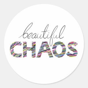 Positive Motivational Text Beautiful Chaos Classic Round Sticker