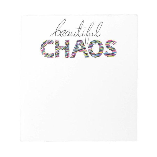 Positive Motivational Text Beautiful Chaos Notepad (Front)