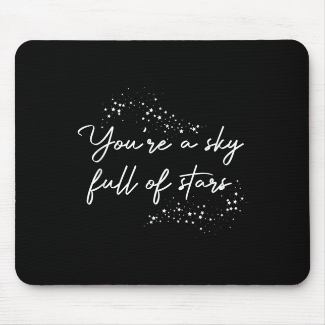Positive Motivational Youre A Sky Full Of Stars Up Mouse Pad (Front)